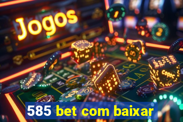 585 bet com baixar